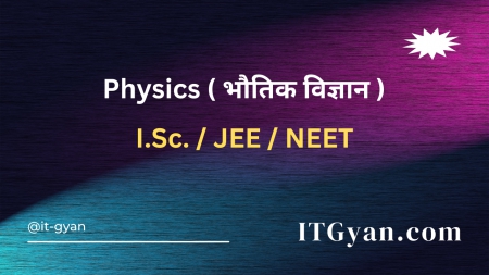 Physics for I.Sc, 12th JEE, NEET